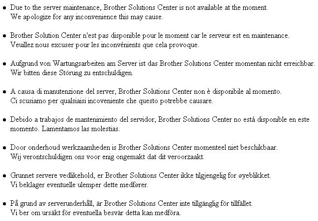 Due to the server maintenance, Brother Solutions Center is not available at the moment.
We apologize for any inconvenience this may cause.